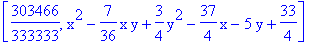 [303466/333333, x^2-7/36*x*y+3/4*y^2-37/4*x-5*y+33/4]